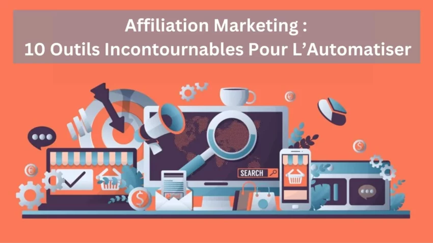 Outils pour automatiser le marketing d'affiliation