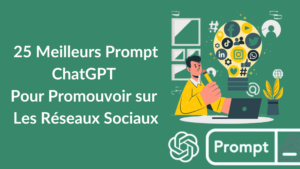 25 Prompt ChatGPT Pour Promouvoir sur Les Réseaux Sociaux